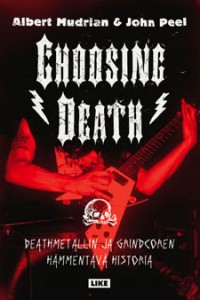 Choosing Death: deathmetallin ja grindcoren hämmentävä historia